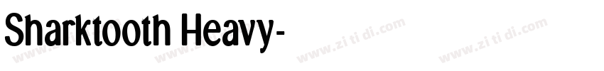 Sharktooth Heavy字体转换